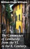 The Communes of Lombardy from the VI. to the X. Century. (eBook, ePUB)