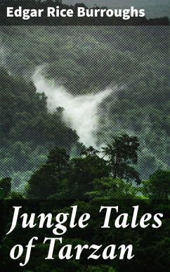 Jungle Tales of Tarzan (eBook, ePUB) - Burroughs, Edgar Rice