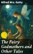 The Fairy Godmothers and Other Tales... - Bild 1