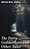 The Fairy Godmothers and Other Tales (eBook, ePUB)