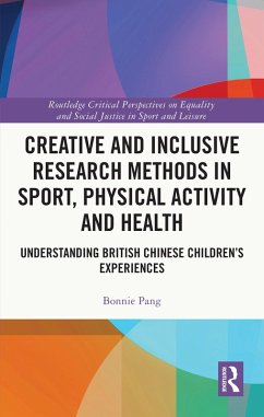 Creative and Inclusive Research Methods in Sport, Physical Activity and Health (eBook, ePUB) - Pang, Bonnie