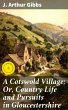 A Cotswold Village; Or, Country Life... - Bild 1