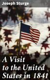 A Visit to the United States in 1841 (eBook, ePUB)