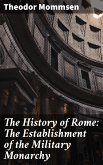 The History of Rome: The Establishment of the Military Monarchy (eBook, ePUB)