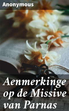 Aenmerkinge op de Missive van Parnas (eBook, ePUB) - Anonymous