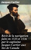 Récit de la navigation faite en 1535 et 1536 par le capitaine Jacques Cartier aux îles de Canada (eBook, ePUB)