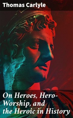 Cover On Heroes, Hero-Worship, and the Heroic in History (eBook, ePUB)