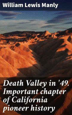 Death Valley in '49. Important chapter of California pioneer history (eBook, ePUB) - Manly, William Lewis