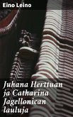 Juhana Herttuan ja Catharina Jagellonican lauluja (eBook, ePUB)