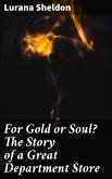 For Gold or Soul? The Story of a Great Department Store (eBook, ePUB)