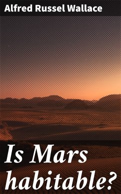 Is Mars habitable? (eBook, ePUB) - Wallace, Alfred Russel