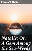Natalie; Or, A Gem Among the Sea-Weeds (eBook, ePUB)
