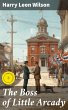 The Boss of Little Arcady (eBook, ePUB) - Bild 1