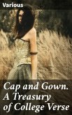 Cap and Gown. A Treasury of College Verse (eBook, ePUB)