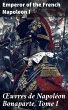 OEuvres de Napoléon Bonaparte, Tome I... - Bild 1