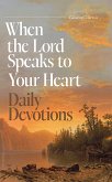 When the Lord Speaks to Your Heart: Daily Devotions (eBook, ePUB)