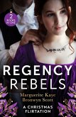 Regency Rebels: A Christmas Flirtation: The Captain's Christmas Proposal / Unwrapping His Festive Temptation (eBook, ePUB)
