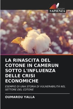 LA RINASCITA DEL COTONE IN CAMERUN SOTTO L'INFLUENZA DELLE CRISI ECONOMICHE - YALLA, OUMAROU