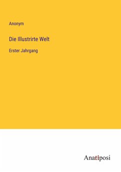 Die Illustrirte Welt - Anonym