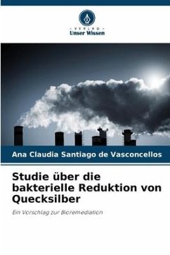 Studie über die bakterielle Reduktion von Quecksilber - Santiago de Vasconcellos, Ana Claudia