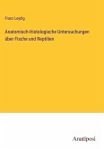 Anatomisch-Histologische Untersuchungen über Fische und Reptilien