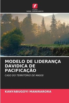 MODELO DE LIDERANÇA DAVIDICA DE PACIFICAÇÃO - MANIRARORA, KANYABUGOYI