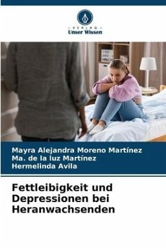 Fettleibigkeit und Depressionen bei Heranwachsenden - Moreno Martínez, Mayra Alejandra;luz Martínez, Ma. de la;Avila, Hermelinda