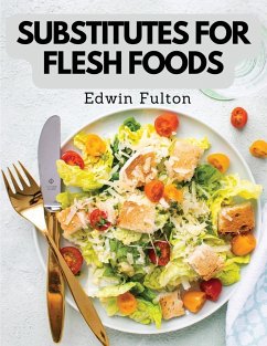 Substitutes for Flesh Foods - Edwin Fulton