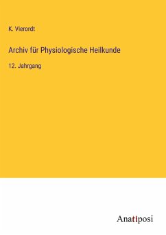 Archiv für Physiologische Heilkunde - Vierordt, K.