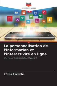 La personnalisation de l'information et l'interactivité en ligne - Carvalho, Kéven