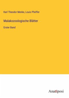 Malakozoologische Blätter - Menke, Karl Theodor; Pfeiffer, Louis