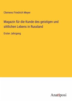 Magazin für die Kunde des geistigen und sittlichen Lebens in Russland - Meyer, Clemens Friedrich