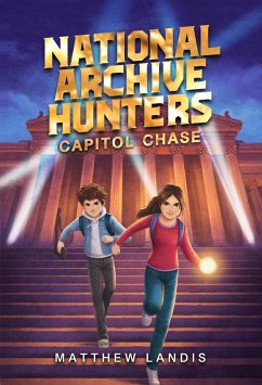 National Archive Hunters 1: Capitol Chase (eBook, ePUB) - Landis, Matthew