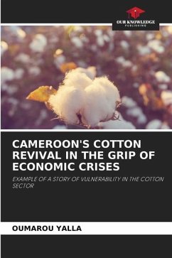 CAMEROON'S COTTON REVIVAL IN THE GRIP OF ECONOMIC CRISES - YALLA, OUMAROU