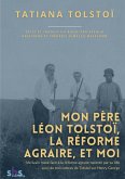 Mon père Léon Tolstoï, la réforme agraire, et moi