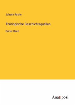 Thüringische Geschichtsquellen - Roche, Johann