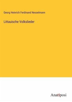 Littauische Volkslieder - Nesselmann, Georg Heinrich Ferdinand