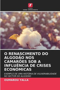 O RENASCIMENTO DO ALGODÃO NOS CAMARÕES SOB A INFLUÊNCIA DE CRISES ECONÓMICAS - YALLA, OUMAROU