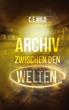 Archiv zwischen den Welten - Wild, Christoph Elias