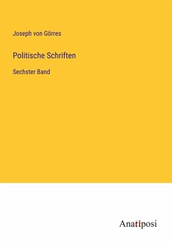 Politische Schriften - Görres, Joseph von