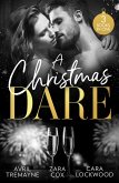 A Christmas Dare: Getting Naughty (Reunions) / Driving Him Wild / Double Dare You (eBook, ePUB)