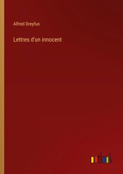 Lettres d'un innocent - Dreyfus, Alfred