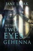 With Two Eyes Into Gehenna