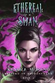 Ethereal as a Swan (Keepers of Enchantment, #2) (eBook, ePUB)