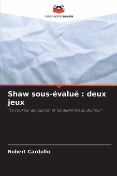 Shaw sous-évalué : deux jeux - Cardullo, Robert