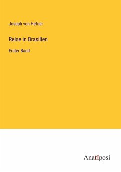 Reise in Brasilien - Hefner, Joseph Von