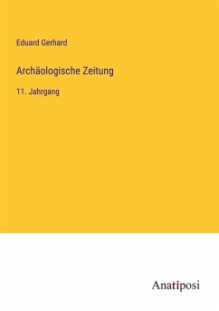 Archäologische Zeitung - Gerhard, Eduard