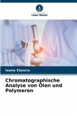 Chromatographische Analyse von Ölen und Polymeren