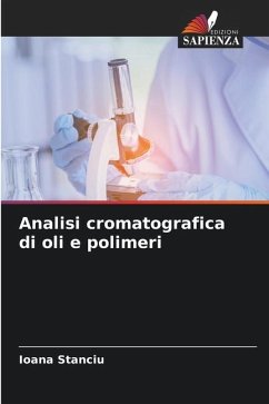 Analisi cromatografica di oli e polimeri - Stanciu, Ioana