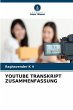 YOUTUBE TRANSKRIPT ZUSAMMENFASSUNG - Bild 1